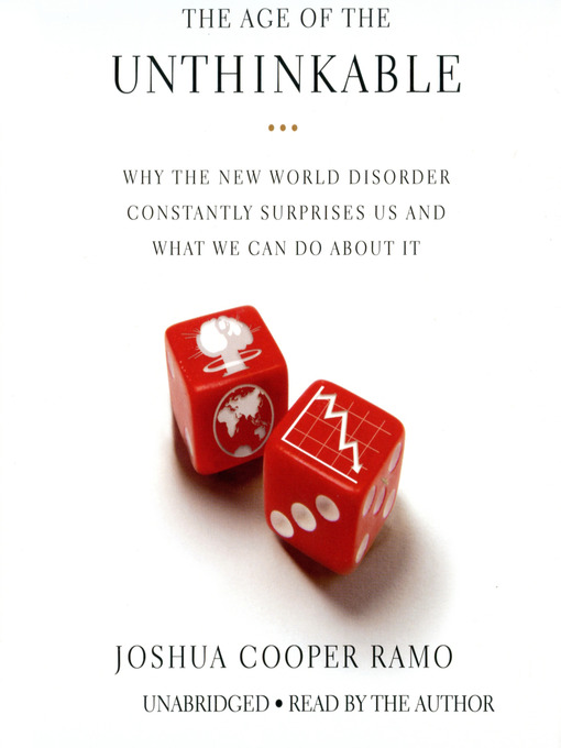 Title details for The Age of the Unthinkable by Joshua Cooper Ramo - Available